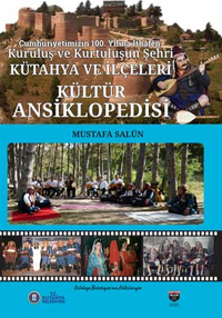 Kütahya ve İlçeleri Kültür Ansiklopedisi 