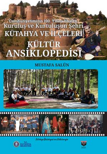 Kütahya ve İlçeleri Kültür Ansiklopedisi 