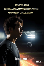 Sporcularda  Yıllık Antrenman Periyotlaması:  Kuramdan Uygulamaya