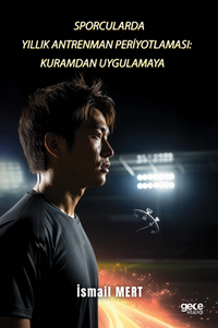 Sporcularda  Yıllık Antrenman Periyotlaması:  Kuramdan Uygulamaya