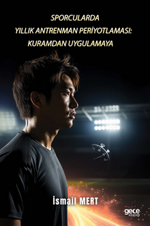 Sporcularda  Yıllık Antrenman Periyotlaması:  Kuramdan Uygulamaya