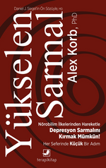 Yükselen Sarmal / Nörobilim İlkelerinden Yararlanarak Kötü Giden Depresyon Sarmalını Kırmak