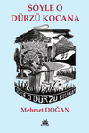 S&ouml;yle O D&uuml;rz&uuml; Kocana
