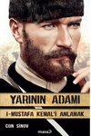Yarının Adamı 1 & Mustafa Kemal'i Anlamak
