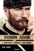 Yarının Adamı 1 & Mustafa Kemal'i Anlamak