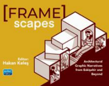 Framescapes: Architectural Graphic Narratives from Eskişehir and Beyond