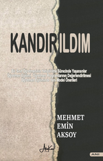 Kandırıldım