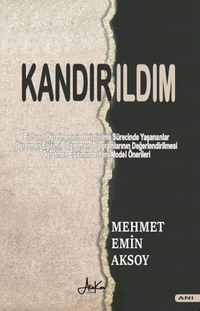 Kandırıldım