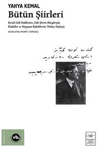 Bütün Şiirleri (Karton Kapak-Ciltsiz) / Kendi Gök Kubbemiz, Eski Şiirin Rüzgarlarıyle, Rubaîler ve Hayyam Rubaîlerini Türkçe Söyleyiş