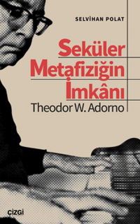 Seküler Metafiziğin İmkanı / Theodor W. Adorno