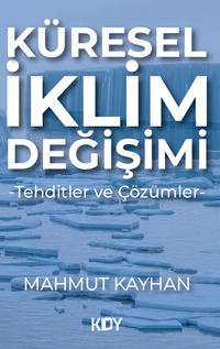 Küresel İklim Değişimi -TEHDİTLER ve ÇÖZÜMLER