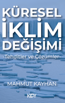 Küresel İklim Değişimi -TEHDİTLER ve ÇÖZÜMLER