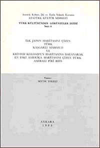İlk Japon Haritasını Çizen Türk Kaşgarlı Mahmud ve Kristof Kolomb'un Haritasına Dayanarak En Eski Amerika Haritasını Çizen Türk Amiralı Piri Reis