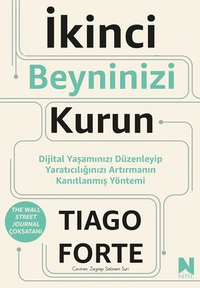 İkinci Beyninizi Kurun - Dijital Yaşamınızı Düzenleyip Yaratıcılığınızı Artırmanın