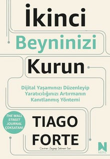 İkinci Beyninizi Kurun - Dijital Yaşamınızı Düzenleyip Yaratıcılığınızı Artırmanın