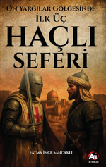 Ön Yargılar Gölgesinde İlk Üç Haçlı Seferi