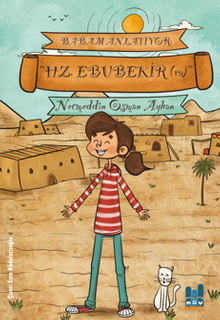 Babam Anlatıyor: Hz. Ebubekir (Ra)