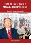 Prof. Dr. Halil &Ccedil;ivi ile Zamanda Aykırı Yolculuk
