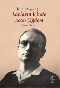 Lavların İçinde  Açan Çiğdem & Seçme Şiirler