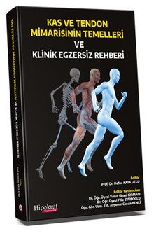 Kas ve Tendon Mimarisinin Temelleri ve Klinik Egzersiz Rehberi