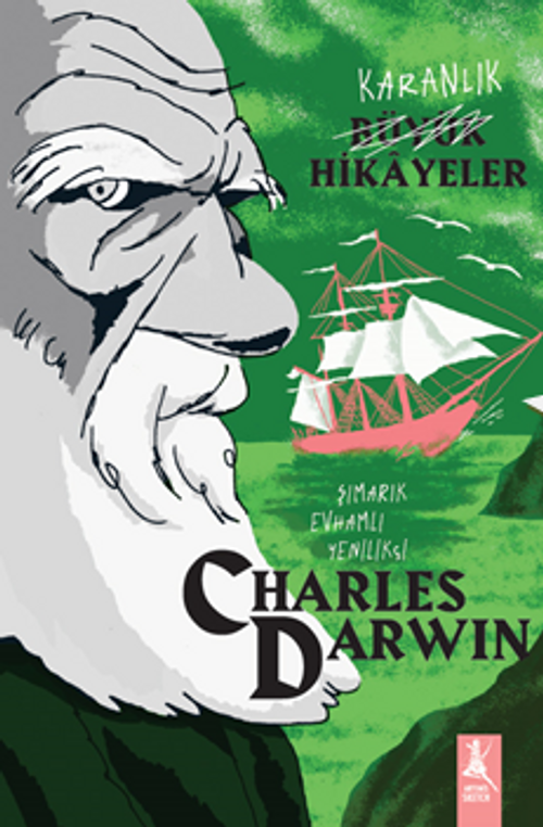 Karanlık  Büyük Hikayeler Charles Darwın Şımarık, Evhamlı, Yenilikçi
