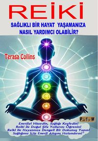 Reiki & Sağlıklı Bir Hayat Yaşamanıza Nasıl Yardımcı Olabilir?