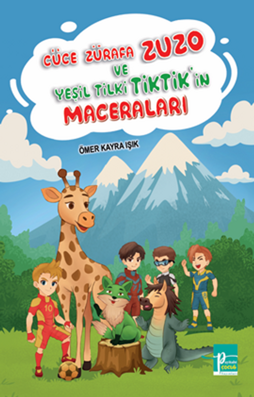 Cüce Zürafa Zuzo ve Yeşil Tilki Tiktik'in Maceraları