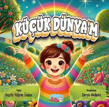 Küçük Dünyam (6 + Yaş – Renkli Resimli)