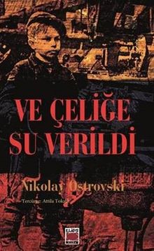 Ve Çeliğe Su verildi