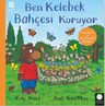Ben Kelebek  Bahçesi Kuruyor