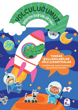 Yolculuğumuz… Uzayın Derinlerine! Bitmeyen Sticker Kitabım