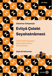 Evliya Çelebi Seyahatnamesi 10. Kitap & Cibuti-Eritre-Etiyopya-Kenya Mısır/Kahire-Somali-Sudan