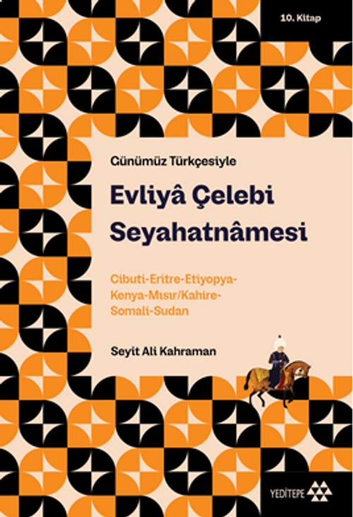 Evliya Çelebi Seyahatnamesi 10. Kitap & Cibuti-Eritre-Etiyopya-Kenya Mısır/Kahire-Somali-Sudan