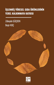 İşlenmiş Yöresel Gıda Ürünlerinin Yerel Kalkınmaya Katkısı