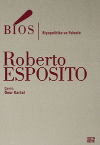 Bios / Biyopolitika ve Felsefe