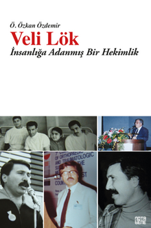 Veli Lök / İnsanlığa Adanmış Bir Hekimlik