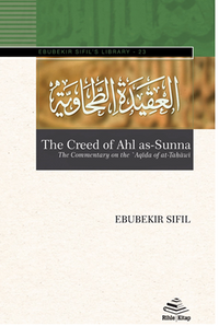 The Creed of Ahl as-Sunna & The Commentary on the ʽAqīda of aṭ-Ṭaḥāwiyya