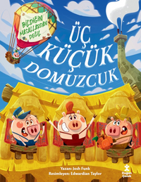 Üç Küçük Domuzcuk & Bildiğin Masallardan Değil