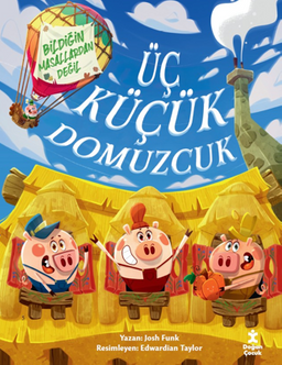 Üç Küçük Domuzcuk & Bildiğin Masallardan Değil