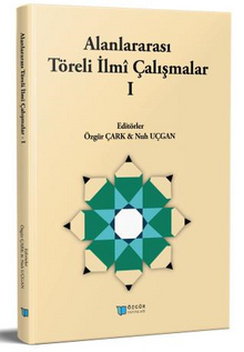 Alanlararası Töreli İlmî Çalışmalar I