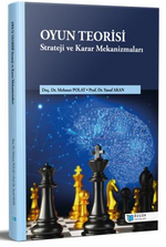 Oyun Teorisi: Strateji ve Karar Mekanizmaları