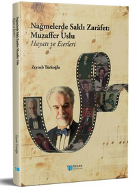 Nağmelerde Saklı Zarafet: Muzaffer Uslu Hayatı ve Eserleri