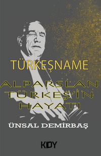 Türkeşname - Alparslan Türkeş'in Hayatı 