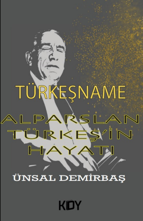 Türkeşname - Alparslan Türkeş'in Hayatı 
