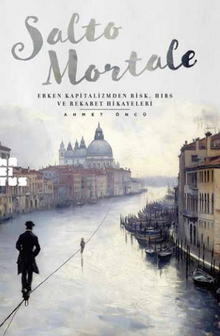 Salto Mortale Erken Kapitalizmden Risk, Hırs ve Rekabet Hikayeleri 