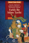 Farklı Bir İslam Tarihi &amp; Siyasal, Toplumsal, Kültürel Kırılmalar ve Dönüşümler Işığında
