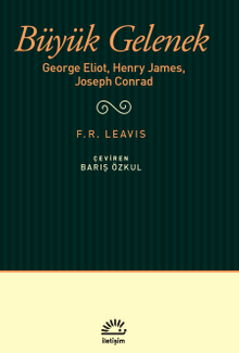 Büyük Gelenek George Eliot, Henry James, Joseph Conrad