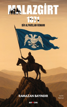 Malazgirt 1071 Bir Alparslan Romanı