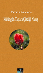 Külüngün Taşlara Çizdiği Nakış