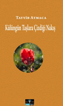 Külüngün Taşlara Çizdiği Nakış